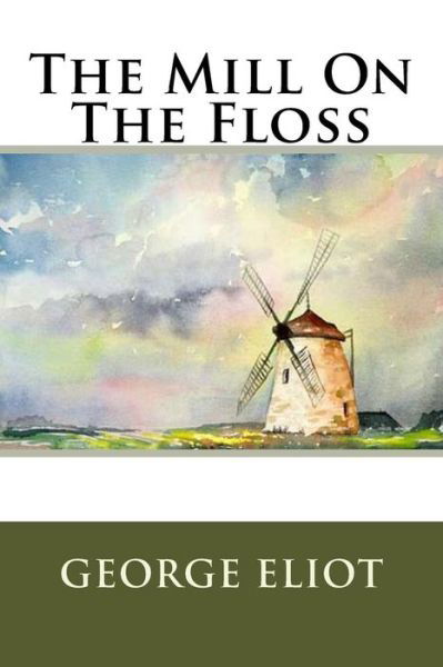 Cover for George Eliot · The Mill On The Floss (Pocketbok) (2016)