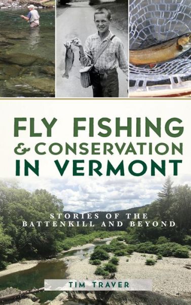 Cover for Tim Traver · Fly Fishing and Conservation in Vermont (Hardcover Book) (2020)