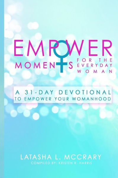 Cover for Latasha L McCrary · Empowermoments for the Everyday Woman (Paperback Book) (2017)