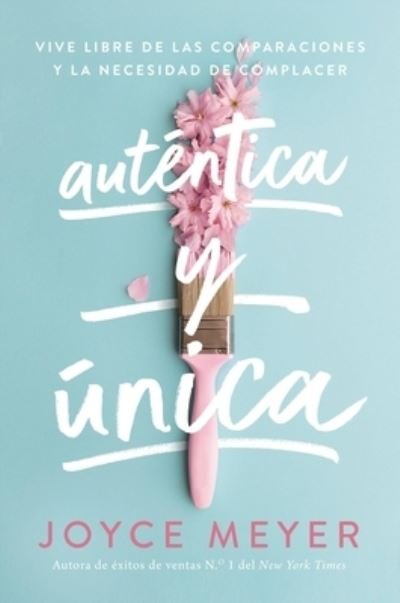 Cover for Joyce Meyer · Auténtica Y única (Book) (2021)
