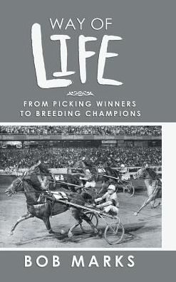 Way of Life - Bob Marks - Libros - Authorhouse - 9781546279372 - 9 de marzo de 2019