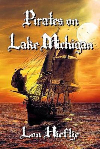 Cover for Lon F Hieftje · Pirates on Lake Michigan? (Paperback Book) (2017)