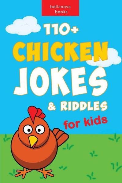 Cover for Jenny Kellett · 110+ Funny Chicken Jokes and Riddles for Kids (Paperback Book) (2017)