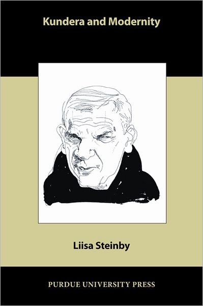 Cover for Liisa Steinby · Kundera and Modernity: English / Spanish Edition - Comparative Cultural Studies (Pocketbok) (2013)