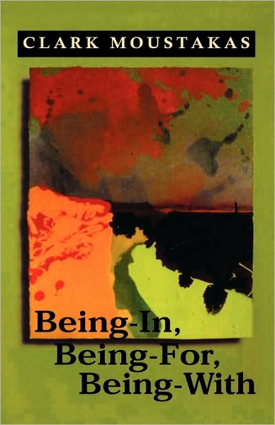 Clark E. Moustakas · Being-In, Being-For, Being-With (Hardcover Book) (1995)