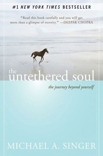 The Untethered Soul: The Journey Beyond Yourself - Michael A. Singer - Livros - New Harbinger Publications - 9781572245372 - 7 de novembro de 2007
