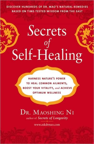 Cover for Maoshing Ni · Secrets of Self-Healing: Harness Nature's Power to Heal Common Ailments, Boost Your Vitality, and Achieve Optimum Wellness (Paperback Book) (2008)