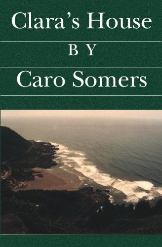 Cover for Caro Somers · Clara's House (Paperback Book) (2002)