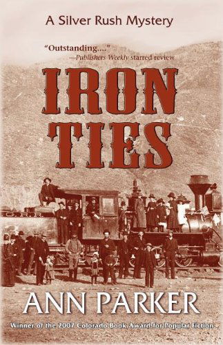 Cover for Ann Parker · Iron Ties - Silver Rush Mysteries (Paperback Book) (2011)