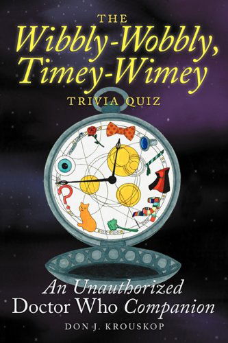 Cover for Don J Krouskop · The Wibbly-wobbly, Timey-wimey Trivia Quiz: an Unauthorized Doctor Who Companion (Paperback Book) (2011)