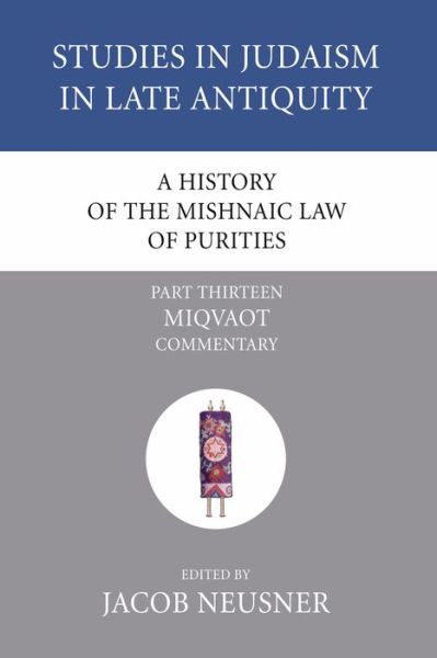 Cover for Jacob Neusner · A History of the Mishnaic Law of Purities, Part Thirteen: Miqvaot (Taschenbuch) (2007)