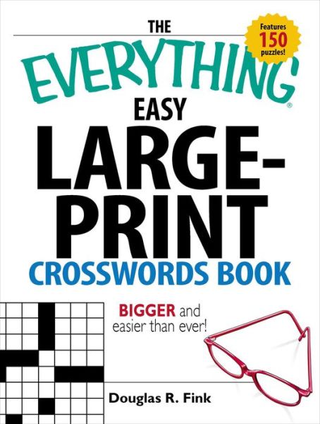 Cover for Douglas R Fink · The Everything Easy Large-Print Crosswords Book: Bigger and Easier Than Ever - Everything® Series (Paperback Book) [Large Print edition] (2007)