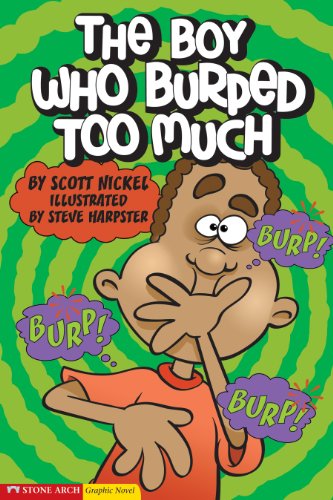 Cover for Scott Nickel · The Boy Who Burped Too Much (Graphic Sparks) (Hardcover Book) (2006)