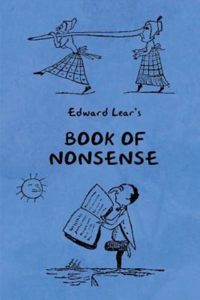 Cover for Edward Lear · Book of Nonsense (Containing Edward Lear's complete Nonsense Rhymes, Songs, and Stories with the Original Pictures) (Paperback Book) (2018)