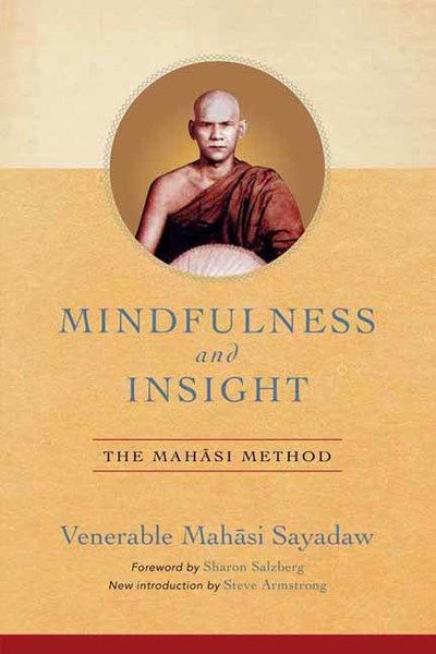 Mindfulness and Insight: The Mahasi Method - Venerable Mahasi Sayadaw - Books - Wisdom Publications,U.S. - 9781614295372 - March 5, 2019