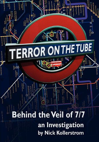 Cover for Nick Kollerstrom · Terror on the Tube: Behind the Veil of 7/7, an Investigation - 3rd Ed. (Paperback Book) [3rd Revised edition] (2011)