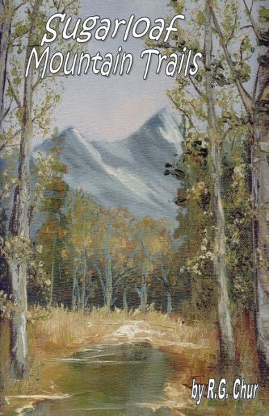 Cover for R. G. Chur · Sugarloaf Mountain Trails (Pocketbok) (2013)