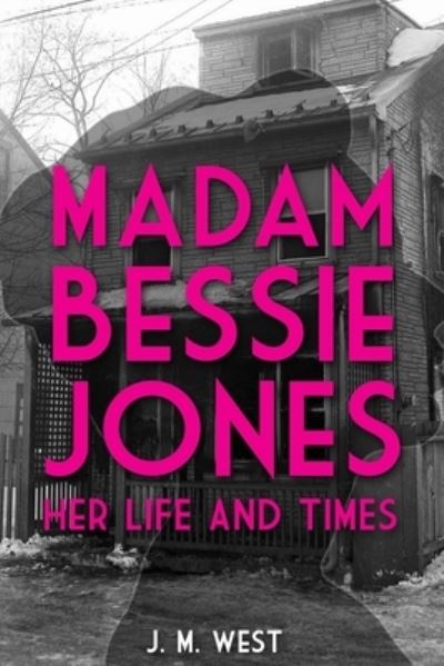 Cover for J M West · Madam Bessie Jones (Paperback Book) (2021)