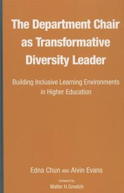 The Department Chair as Transformative Diversity Leader: Building Inclusive Learning Environments in Higher Education - Edna Chun - Kirjat - Taylor & Francis Inc - 9781620362372 - perjantai 10. huhtikuuta 2015