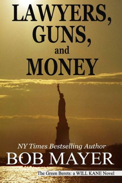 Cover for Bob Mayer · Lawyers, Guns and Money (Paperback Book) (2019)