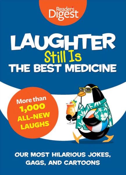 Cover for Editors of Reader's Digest · Laughter Still is the Best Medicine: Our Most Hilarious Jokes, Gags, and Cartoons (Paperback Book) (2014)