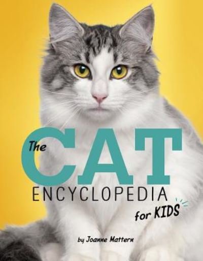 Cover for Joanne Mattern · The cat encyclopedia for kids (Book) (2018)