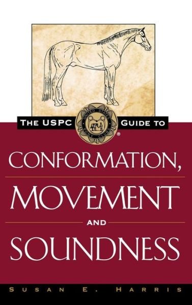 Cover for Susan  E. Harris · The Uspc Guide to Conformation, Movement and Soundness (Innbunden bok) (1997)