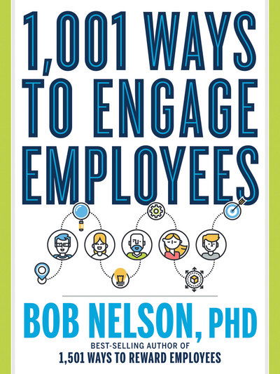 Cover for Nelson, Bob (Bob Nelson) · 1,001 Ways to Engage Employees: Help People Do Better What They Do Best (Taschenbuch) (2018)