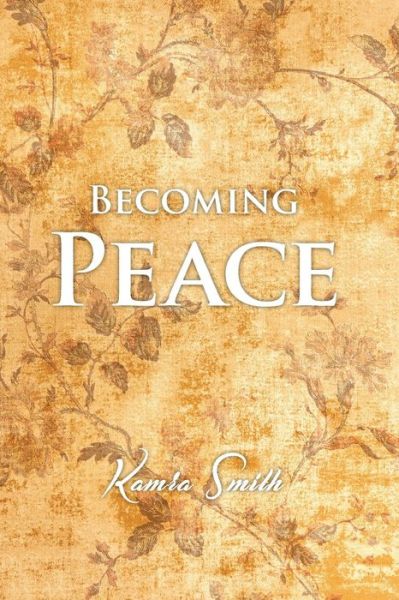 Cover for Kamra Smith · Becoming Peace (Paperback Book) (2017)