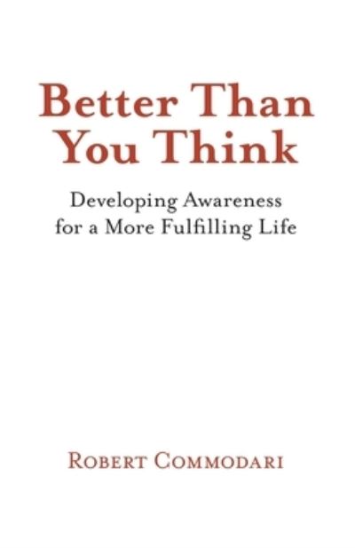 Cover for Robert Commodari · Better Than You Think (Paperback Book) (2020)