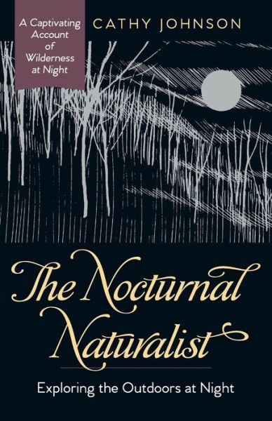 Cover for Cathy a Johnson · The Nocturnal Naturalist (Paperback Book) (2019)