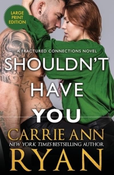 Cover for Carrie Ann Ryan · Shouldn't Have You (Paperback Book) (2020)