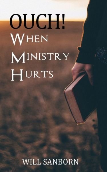 Will Sanborn · OUCH! When Ministry Hurts (Taschenbuch) (2022)