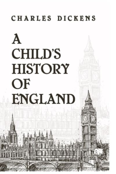 Cover for Charles Dickens · A Child History Of England (Taschenbuch) (2021)