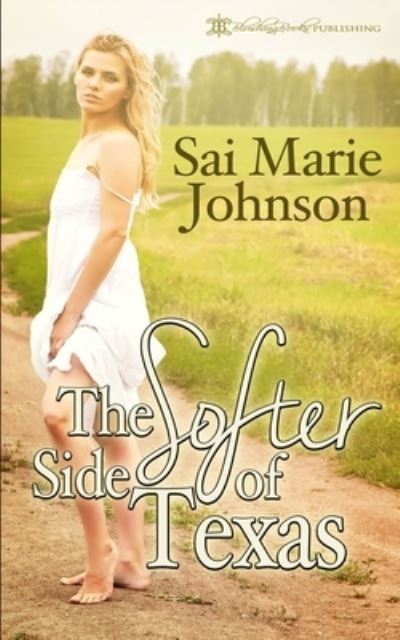 Cover for Sai Marie Johnson · The Softer Side Of Texas (Paperback Book) (2021)