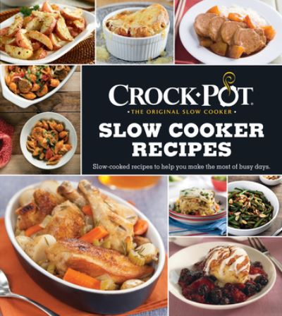 Cover for Publications International Ltd · Crock-Pot Slow Cooker Recipes: Slow-Cooked Recipes to Help You Make the Most of Busy Days (3-Ring Binder) (Hardcover Book) (2018)