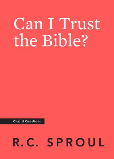 Cover for R. C. Sproul · Can I Trust the Bible? (Paperback Book) (2019)