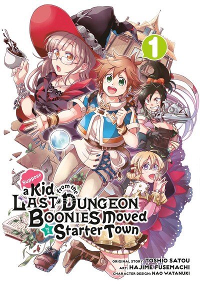 Suppose a Kid from the Last Dungeon Boonies Moved to a Starter Town 1 (Manga) - Toshio Satou - Books - Square Enix - 9781646090372 - March 24, 2020