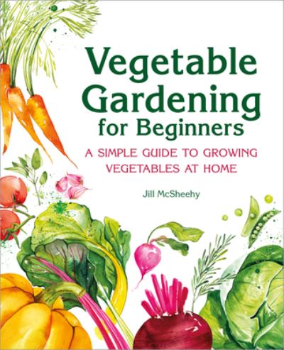 Cover for Jill McSheehy · Vegetable Gardening for Beginners (Book) (2020)