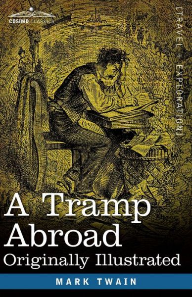 A Tramp Abroad - Mark Twain - Books - Cosimo Classics - 9781646793372 - December 13, 1901