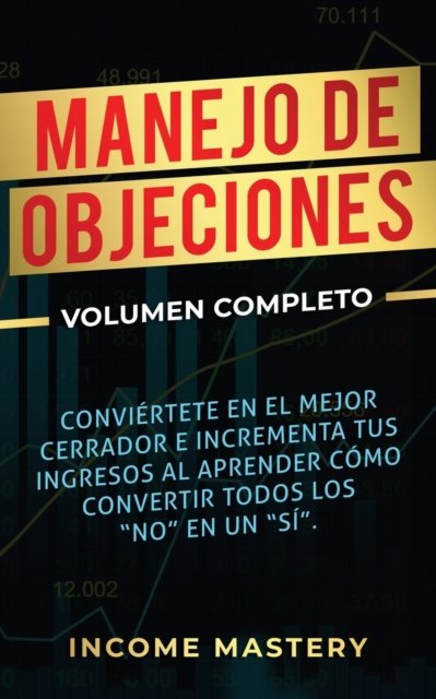 Cover for Income Mastery · Manejo de Objeciones (Paperback Book) (2019)