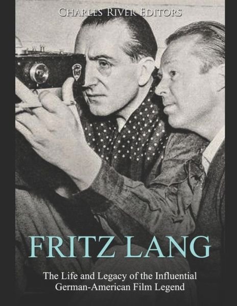 Cover for Charles River Editors · Fritz Lang (Paperback Book) (2019)