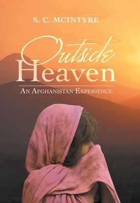 Outside Heaven - S. C. McIntyre - Books - iUniverse, Incorporated - 9781663226372 - July 26, 2021