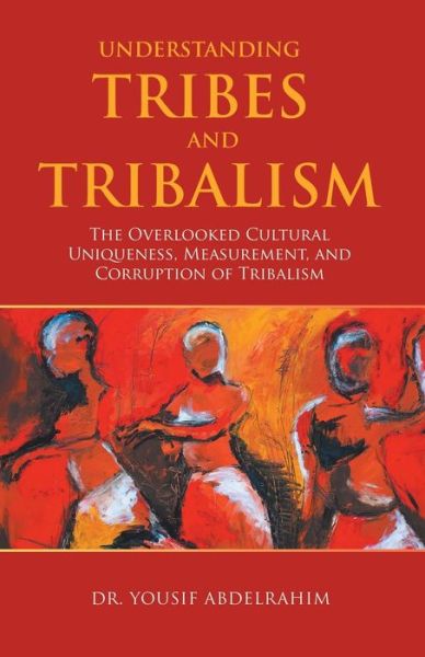 Cover for Dr Yousif Abdelrahim · Understanding Tribes and Tribalism (Pocketbok) (2021)