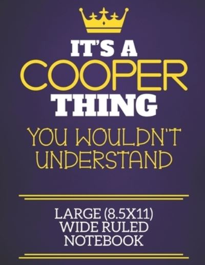 Cover for Cooper Sur Charlie Red Cotty Publishing · It's A Cooper Thing You Wouldn't Understand Large (8.5x11) Wide Ruled Notebook (Paperback Book) (2019)