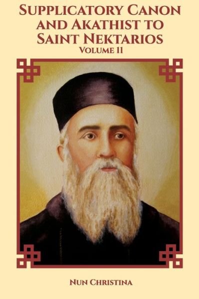 Cover for Nun Christina · Supplicatory Canon and Akathist to Saint Nektarios of Aegina (Paperback Book) (2022)