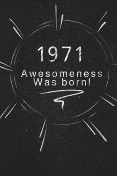 Cover for Awesomeness Publishing · 1971 awesomeness was born. (Paperback Book) (2019)