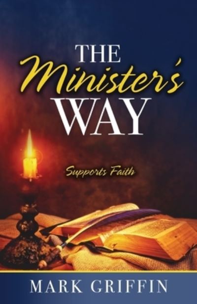 Cover for Griffin Mark Griffin · The Minister's Way: Supports Faith (Paperback Bog) (2022)