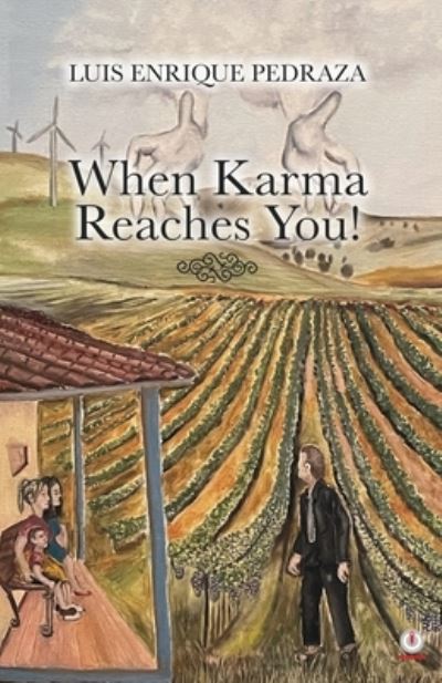 Cover for Luis Enrique Pedraza · When Karma Reaches You! (Book) (2022)