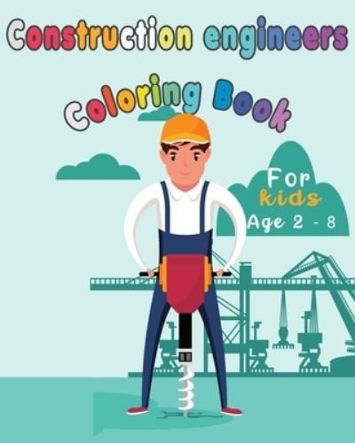 Happy Bengen · Construction Engineers Coloring Book For Kids (Paperback Book) (2019)